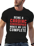 Cardiac Sonographer T-Shirt: Makes My Life Complete!