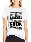 Dad and Cook T-Shirt - Nothing Scares Me!