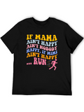 If Mama Aint Happy Run Graphic Tee