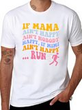 If Mama Aint Happy Run Graphic Tee