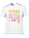 If Mama Aint Happy Run Graphic Tee