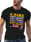 If Mama Aint Happy Run Graphic Tee