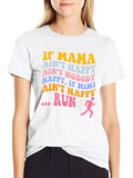 If Mama Aint Happy Run Graphic Tee