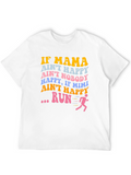 If Mama Aint Happy Run Graphic Tee