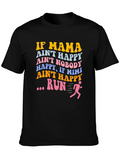If Mama Aint Happy Run Graphic Tee