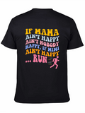If Mama Aint Happy Run Graphic Tee