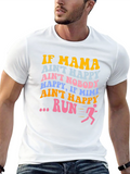 If Mama Aint Happy Run Graphic Tee