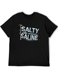 Salty Like Normal Saline T-Shirt