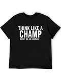 Think Like A Champ T-Shirt