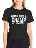Think Like A Champ T-Shirt