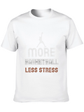More Basketball Less Stress Graphic T-Shirt