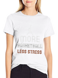 More Basketball Less Stress Graphic T-Shirt