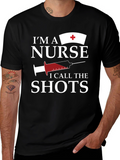 Im A Nurse I Call The Shots Graphic T-Shirt