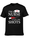 Im A Nurse I Call The Shots Graphic T-Shirt
