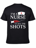 Im A Nurse I Call The Shots Graphic T-Shirt