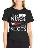Im A Nurse I Call The Shots Graphic T-Shirt