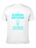 Clinical Dietitian T-Shirt - I Solve Problems