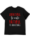 Unfaithful to Wife Faithful to Basketball T-Shirt