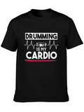 Drumming is My Cardio Graphic Tee