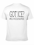 Got Ice? School Nurse T-Shirt