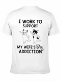 Dog Addiction T-Shirt - Funny Wife Gift
