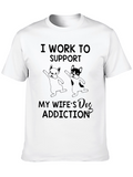 Dog Addiction T-Shirt - Funny Wife Gift