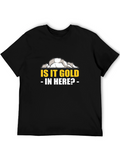 Is it Gold in Here? Graphic T-Shirt