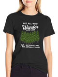 Not All Who Wander Are Lost T-Shirt