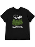 Not All Who Wander Are Lost T-Shirt