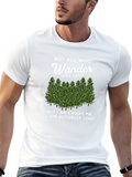 Not All Who Wander Are Lost T-Shirt