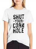 Shut Your Cornhole T-Shirt