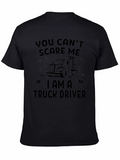 Truck Driver T-Shirt - You Cant Scare Me