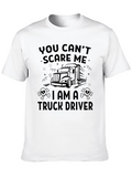 Truck Driver T-Shirt - You Cant Scare Me