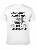 Truck Driver T-Shirt - You Cant Scare Me