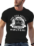 Vor Dem Ersten Kaffee Klappe Halten! T-Shirt