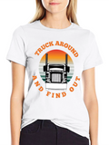 Truck Around and Find Out Black T-Shirt