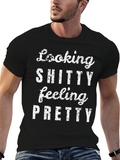 Looking Shitty Feeling Pretty Graphic Tee