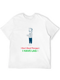 Gamer Humor T-Shirt - I Have Lag