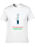 Gamer Humor T-Shirt - I Have Lag