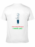 Gamer Humor T-Shirt - I Have Lag