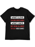 Gamer T-Shirt - What I Love What I Hate