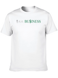 I AM BUSINESS Graphic T-Shirt