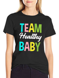 Team Healthy Baby Unisex T-Shirt Pregnancy Tee
