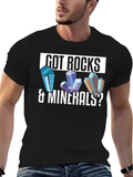 Got Rocks & Minerals? Graphic T-Shirt