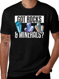 Got Rocks & Minerals? Graphic T-Shirt