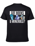 Got Rocks & Minerals? Graphic T-Shirt