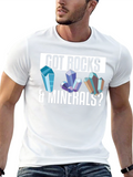 Got Rocks & Minerals? Graphic T-Shirt