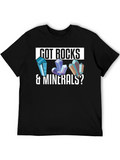 Got Rocks & Minerals? Graphic T-Shirt