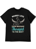 Worry Less Massage Therapist T-Shirt