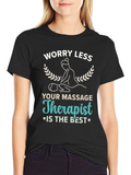 Worry Less Massage Therapist T-Shirt